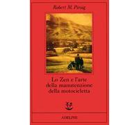 Lo zen e l'arte della manutenzione della motocicletta