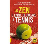 Lo zen e l'arte di giocare a tennis