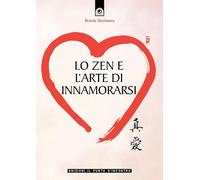 Lo zen e l'arte di innamorarsi