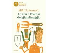 Lo zen e l'estasi del giardinaggio