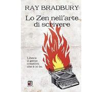 Lo zen nell'arte di scrivere. Libera il genio creativo che è in te [Paperback] [