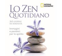 Lo zen quotidiano. 365 giorni di serenità. Ediz. a colori