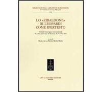 Lo «Zibaldone» di Leopardi come ipertesto. Atti del Convegno internazionale (Barcellona, 26-27 ottobre 2012)