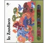 Lo zodiaco. Ediz. illustrata