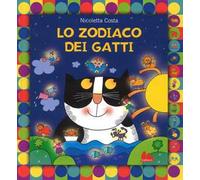 Lo zodiaco dei gatti. Ediz. a colori