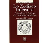 Lo zodiaco interiore. L'astrologia cabalistica del libro della formazione