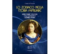 Lo zodiaco nella storia familiare - Pelloud Anne-Marie, Athias Gérard