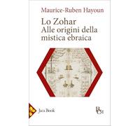 Lo Zohar. Alle origini della mistica ebraiaca