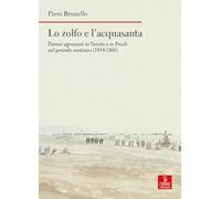 Lo zolfo e l'acquasanta. Parroci agronomi in Veneto e in Friuli nel periodo austriaco (1814-1866)