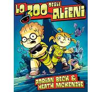 Lo zoo degli alieni. Ediz. illustrata