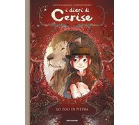 Lo zoo di Pietra. I diari di Cerise