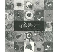 Lo Zoo di Pinocchio. Galleria di ritratti dei personaggi-animali. Ediz. illustrata