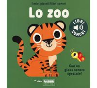 Lo zoo. I miei piccoli libri sonori. Ediz. a colori