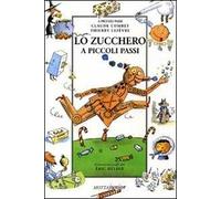 Lo zucchero a piccoli passi