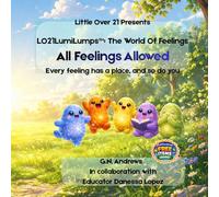 LO21LumiLumps: All Feelings Allowed: Every Feeling Has a Place and So Do You