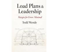 Load Plans & Leadership: Margin for Error: Minimal