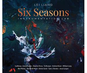 Loadbang Lei Liang: Six Seasons - Instrumentation Lab