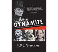 Loaded With Dynamite: Unintended Consequences of Woodrow Wilson's Idealism