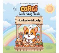 Loafy the Globetrotting Corgi: A Corgi Coloring Book for Kids & Adults - 44 Single-Sided Sourdough Baking, Music & World Travel Designs for Relaxation