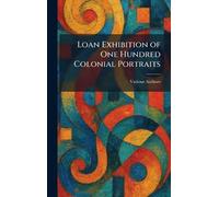 Loan Exhibition of One Hundred Colonial Portraits