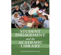 Loanne Snavely Student Engagement and the Academic Library (Tascabile)