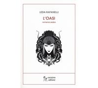 L' oasi. Romanzo arabo