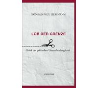 Lob der Grenze: Kritik der politischen Unterscheidungskraft