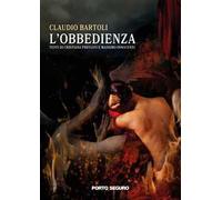 L'obbedienza. Testi di Cristiana Previati e Massimo Innocenti. Ediz. illustrata
