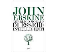 L'obbligo morale di essere intelligenti