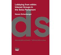 Lobbying from within: interest groups in the swiss parliament