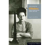 L'obelisco. Storia di una Galleria a Roma 1946-1981 - [Campisano Editore]