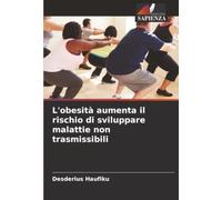 L'obesità aumenta il rischio di sviluppare malattie non trasmissibili