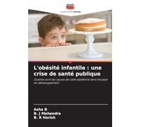 L'obésité infantile : une crise de santé publique: Quelles sont les causes de cette épidémie dans les pays en développement