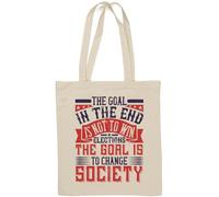 L'obiettivo alla fine non è vincere le elezioni. L'obiettivo è cambiare la società Tote Bag Cotone Naturale Bianco