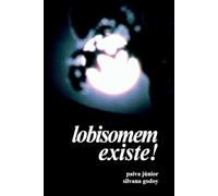 Lobisomem Existe!: Um livro-reportagem, nada de ficção