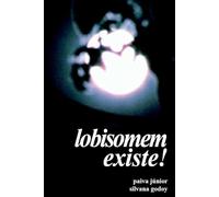 Lobisomem Existe!: Um livro-reportagem, nada de ficção