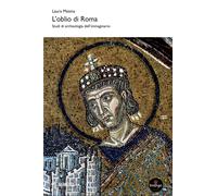 L'oblio di Roma - [Mimesis]