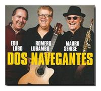 Lobo, Edu/ Lubambo, Romero/ Senise, Mauro - Dos Navegantes