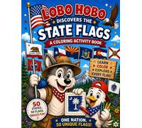 Lobo Hobo Discovers Americas State Flags: Discover America - one flag at a time with Lobo Hobo!