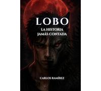 Lobo: La historia jamás contada