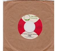 LOBO - LOBO - DON'T EXPECT ME TO BE YOUR FRIEND - 7" VINYL