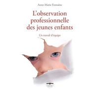 L'observation professionnelle des jeunes enfants: Un travail d'équipe