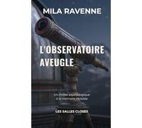 L'Observatoire Aveugle: Un thriller psychologique à la mémoire invisible