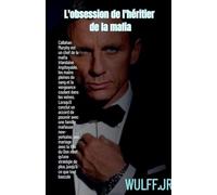 L'obsession de l'héritier de la mafia