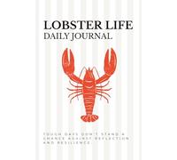 Lobster Life Daily Journal: 120 Guided Pages to Reflect, Let Go & Celebrate Small Wins - One Claw at a Time