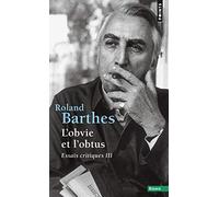 L'Obvie Et L'Obtus, Essais Critiques. Tome 3