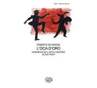 L'oca d'oro. Commedia dell'arte e mistero in due parti