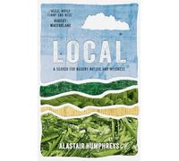 Local: A Search for Nearby Nature and Wildness