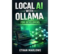 Local AI with Ollama for Developers: The 2026 Guide to Private Models, APIs, RAG, Structured Outputs, and Real-World Workflows
