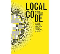 Local Code: 3,659 Proposals About Data, Design & the Nature of Cities